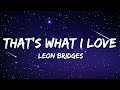 Leon Bridges - That's What I Love (Lyrics)