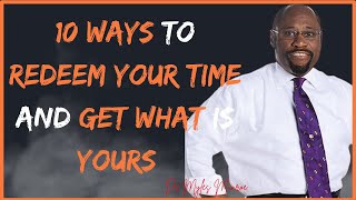 Master Your Day: 10 Proven Strategies to Redeem Your Time - Dr Myles Munroe