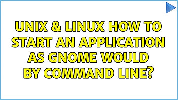 Unix & Linux: How to start an application as GNOME would by command line?