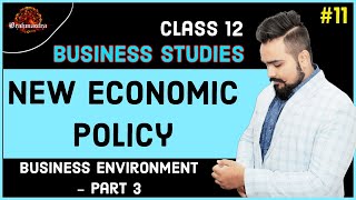  New Economic Policy | Business environment | Business studies | Class 12 | video 11