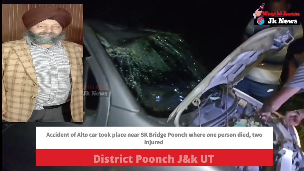 Accident of Alto car took place near SK Bridge Poonch where one person ...