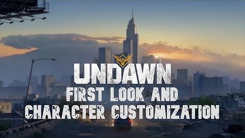 UNDAWN iOS | FIRST LOOK AND CHARACTER CUSTOMIZATION |