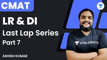 Last Lap Series | Part 7 | LR and DI | CMAT | Ashish Kumar