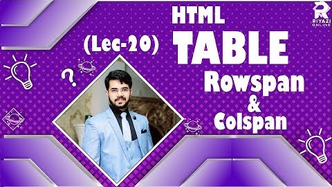 HTML Table | Rowspan and Colspan | What is rowspan and colspan html?