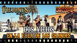Dos Vicios Los Viejones de Linares Feat Rosendo Cantú