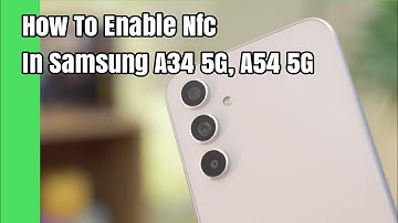 How To Enable Nfc In Samsung A34 5G, A54 5G