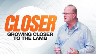 Closer - Growing Closer to the Lamb | Pastor Jim Scott | Awaken Church | 2.1.26 #community #gospel