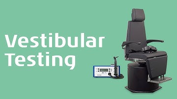 Vestibular Testing: Calorics, Rotational Chair and vHIT