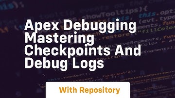Apex debugging mastering checkpoints and debug logs