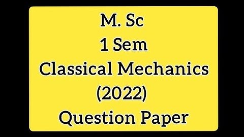 M.Sc hpu 1 sem previous year question paper Classical Mechanics 2022|paper code - PHYMS-102th paper
