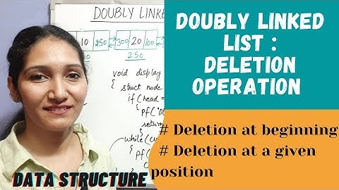 Doubly Linked List | Deletion At Beginning And At A Given Position| Data Structure #32