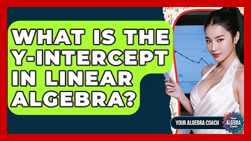 What Is The Y-Intercept In Linear Algebra? - Your Algebra Coach