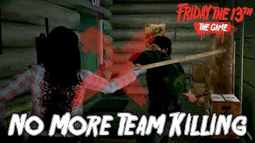 Removing Team Killing  is a BAD IDEA in Friday the 13th Game