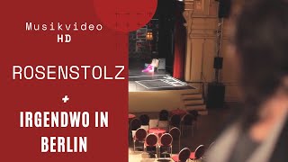 Rosenstolz - Irgendwo In Berlin (Mini Musical) (Official HD Video)