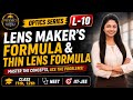 Class 12 Physics | Ray Optics | Lens Maker’s Formula, Thin Lens Formula & Magnification | L-10