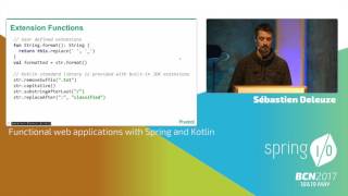 Functional web applications with Spring and Kotlin - Sébastien Deleuze @ Spring I/O 2017