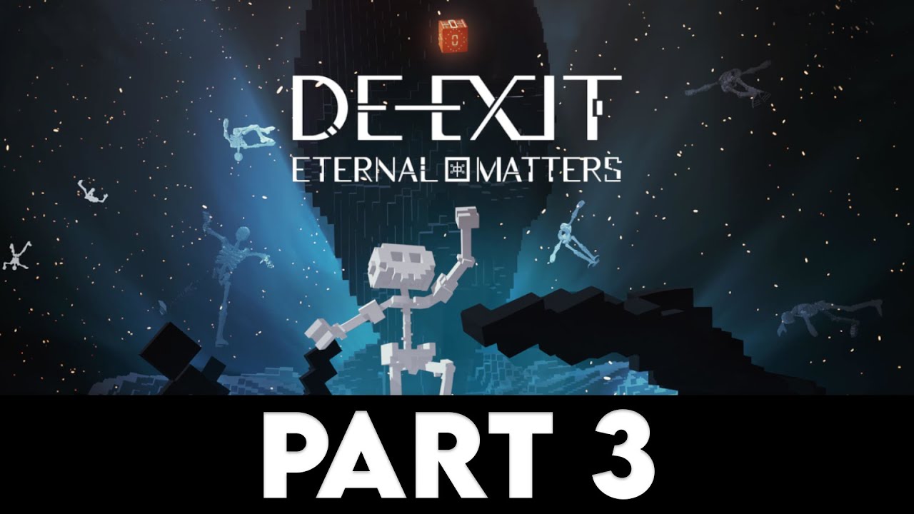 DE-EXIT - ETERNAL MATTERS Gameplay Walkthrough PART 3 [4K PC ULTRA] - No Commentary
