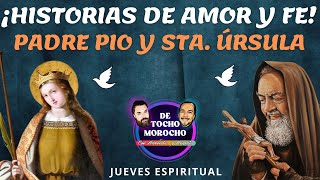 Historias De Amor Y Fe Padre Pio Y Sta Ursula 