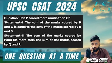 Has P scored more marks than Q? | UPSC CSAT 2024 | AVISHEK SINHA |