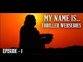 My name is thriller web series episode  1  english subtitle   film neonoir genre gk6925