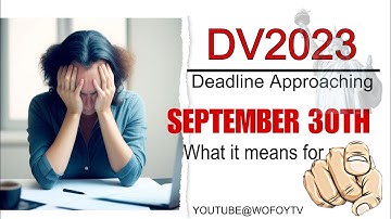 DV2023 Deadline and What it Means to Winners