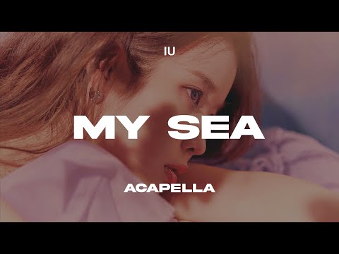 IU 「My sea」 Acapella
