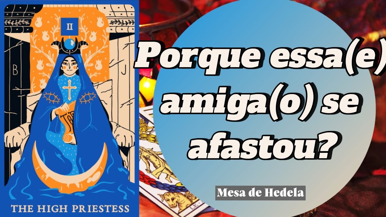 🤔🔮Porque essa(e) amiga(o) se afastou? #baralhocigano