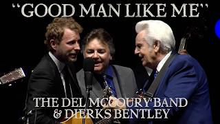 The Del McCoury Band & Dierks Bentley - Good Man Like Me (Live @ IBMA 2019)