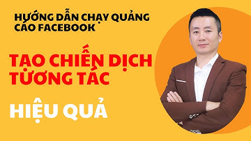 Cách Tạo Chiến Dịch Quảng Cáo Tương Tác Trên Facebook Cho Người Mới Bắt Đầu