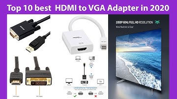 Top 10 best  HDMI to VGA Adapter in 2020