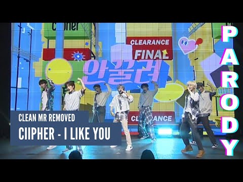 [CLEAN MR REMOVED] 210315 | CIIPHER (싸이퍼) - I Like You (Debut Showcase Live Stage) PARODY