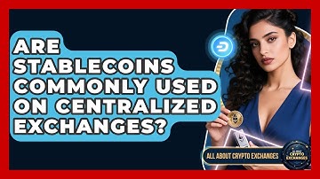 Are Stablecoins Commonly Used on Centralized Exchanges? | All About Crypto Exchanges News