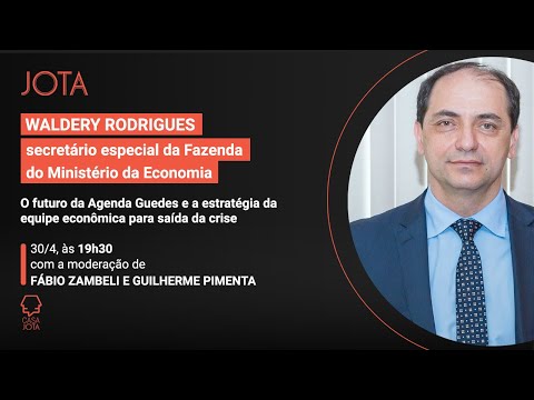 Waldery Rodrigues: O futuro da Agenda Guedes e a estratégia da equipe econômica para saída da crise