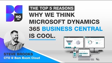 Top 5 reasons we love Dynamics 365 Business Central
