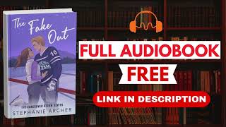 The Fake Out by Stephanie Archer [ Full Audiobook Free ]