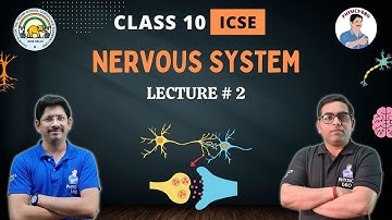 10 ICSE | BIOLOGY | NERVOUS SYSTEM | LECTURE # 2 | BY SRIRAM SHARMA SIR