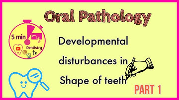 DEVELOPMENTAL DISTURBANCES IN TEETH | SHAPE OF TEETH | Oral Pathology