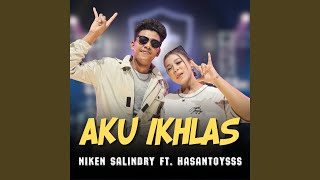 Aku Ikhlas (feat. Hasan Toys, Aftershine)