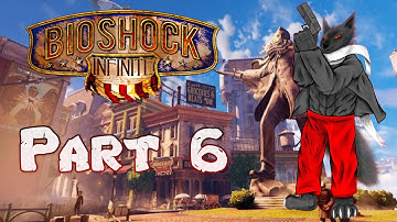 Bioshock Infinite - PC Gameplay Full Walkthrough Part 6 (No Commentary)