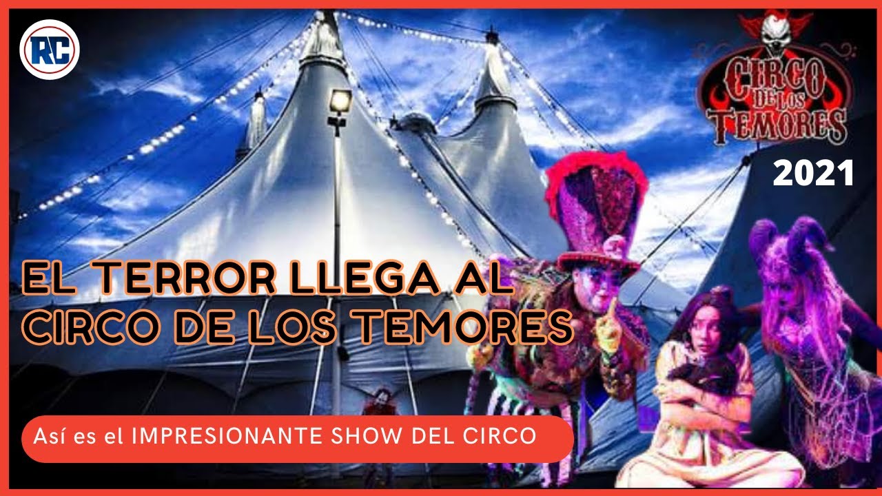 Así luce el CIRCO DE LOS HORRORES El espectáculo de TERROR mas ASOMBROSO de México 2021