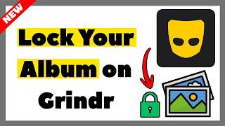 How to Lock Your Album on Grindr (Full Guide 2026)