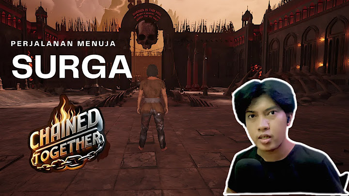 Perjalanan dari Neraka Ke Surga - Chained together part 9