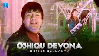 Ruslan Rahmonov - Oshiqu devona | Руслан Рахмонов - Ошику девона