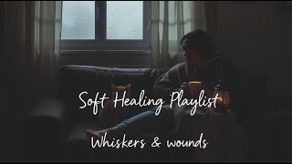 Whiskers and Wounds | A Soft Playlist for When Your Heart Feels Heavy screenshot 5