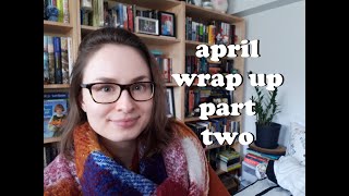 Wrap Up | April 2020 -- Part 2