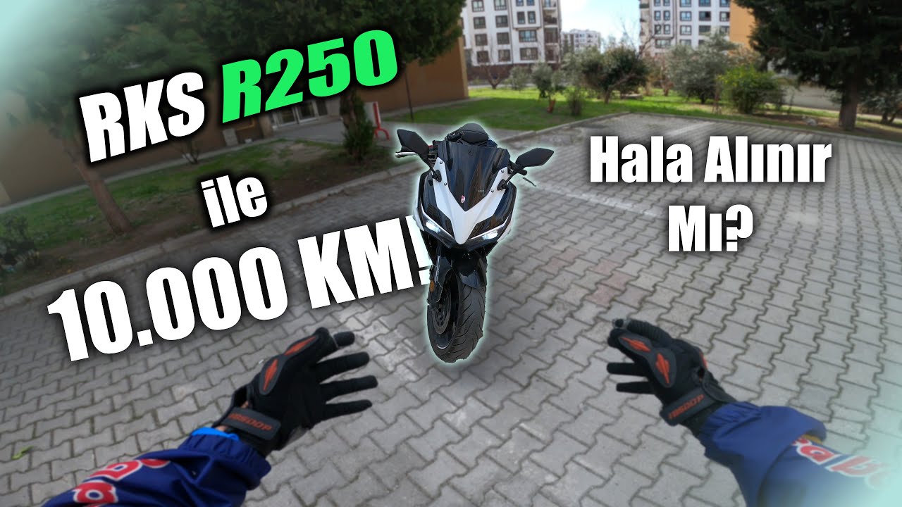 RKS R250 ile 10.000KM Tecrübelerim!