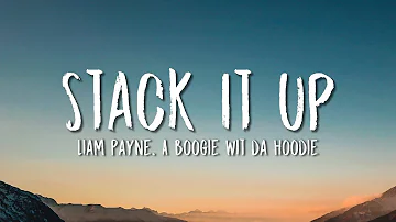 Liam Payne, A Boogie wit da Hoodie - Stack It Up (Lyrics)