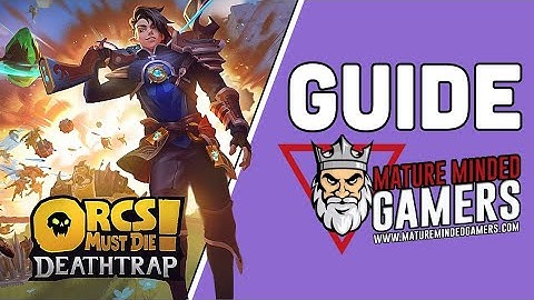 Orcs Must Die Deathtrap - How to Unlock Max Quick and Easy!