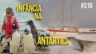 Como é ter a infância na Antártica a bordo de um veleiro? | #SAL #310