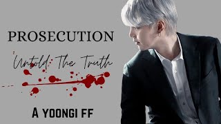 [A MIN YOONGI FF] ~ PROSECUTION ep 1